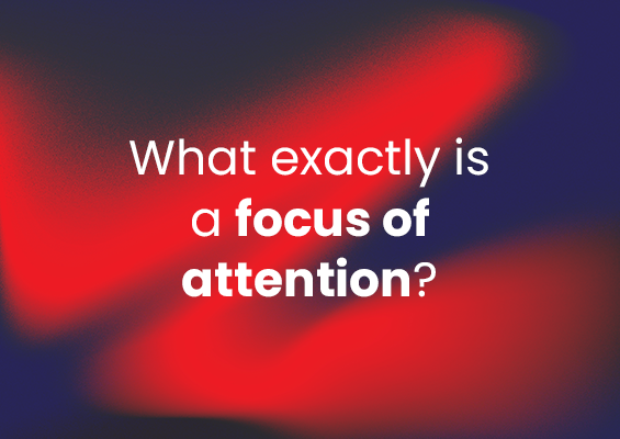 what-exactly-is-a-focus-of-attention-knowledge-hub-uniqskills